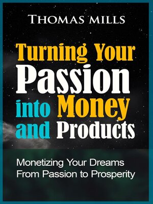 cover image of Turning Your  Passion into Money and Products